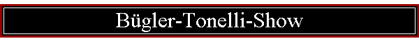 B�gler-Tonelli-Show