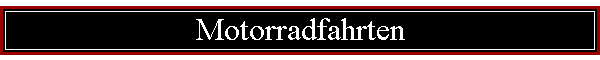 Motorradfahrten